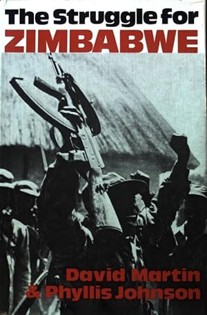 The Struggle for Zimbabwe: The Chimurenga War - David Martin & Phyllis Johnson
