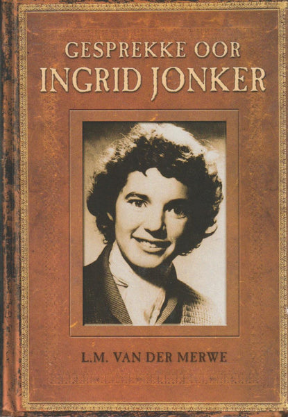 Gesprekke oor Ingrid Jonker - Lucas Martinus Van der Merwe