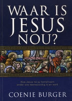 Waar is Jesus nou? - C. W. Burger