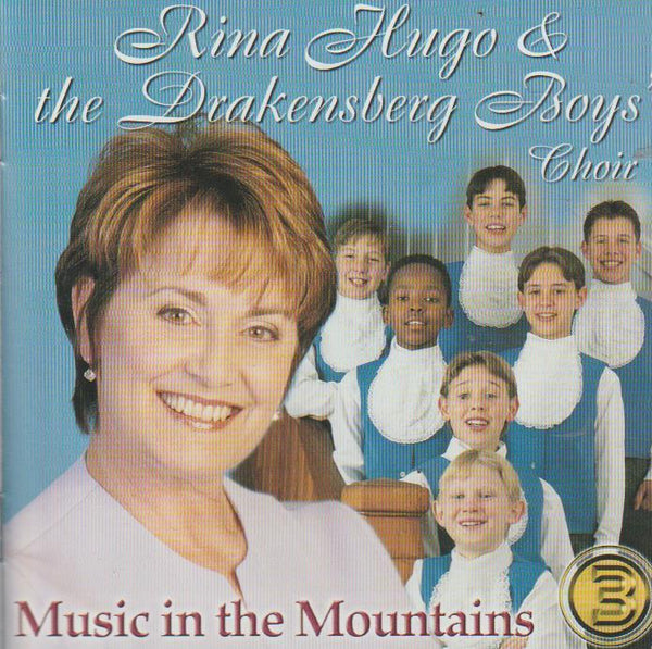Rina Hugo & The Drakensberg Boys' Choir - Music In The Mountains