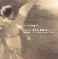 Goran Bregovic - Silence Of The Balkans