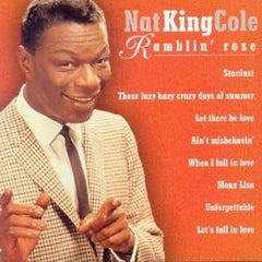 Nat King Cole - Ramblin' Rose