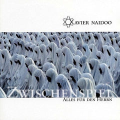 Xavier Naidoo - Zwischenspiel / Alles Fur Den Herrn
