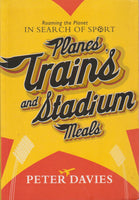 Planes, Trains and Stadium Meals Peter Davies