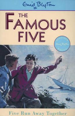 The Famous Five: Five Run Away Together - Enid Blyton