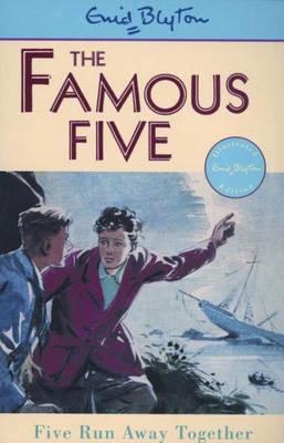 The Famous Five: Five Run Away Together - Enid Blyton