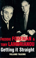 Getting it Straight Villains Talking - Freddie Foreman & Tony Lambrianou