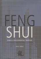 Feng Shui for a Successful Office: How to Create a Harmonious Working Environment - Gill Hale
