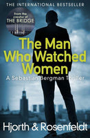 The Man Who Watched Women - Michael Hjorth Hans Rosenfeldt