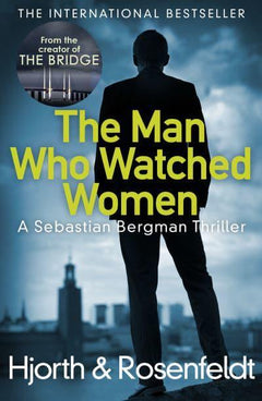 The Man Who Watched Women - Michael Hjorth Hans Rosenfeldt