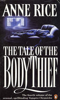 The Tale of the Body Thief - Anne Rice