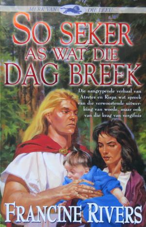 So Seker As Wat Die Dag Breek - Francine Rivers