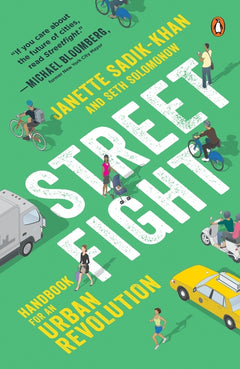 Streetfight: Handbook for an Urban Revolution - Janette Sadik-Khan & Seth Solomonow