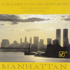 Alan Barnes & The David Newton Trio Featuring Special Guest Conte Candoli - Manhattan