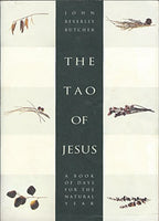 The Tao of Jesus: A Book of Days for the Natural Year - John Beverley Butcher