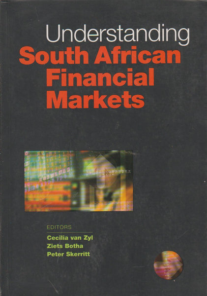 Understanding South African Financial Markets - Cecilia van Zyl, Ziets Botha & Peter Skerritt