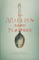 The Million-Rand Teaspoon: A True Story of Addiction and Redemption - Nikki Ridley