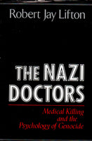 The Nazi Doctors: Medical Killing and the Psychology of Genocide Robert J. Lifton