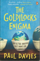 The Goldilocks Enigma Why is the Universe Just Right for Life? - Paul Davies
