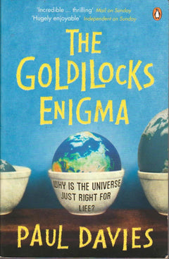 The Goldilocks Enigma Why is the Universe Just Right for Life? - Paul Davies