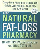 The Natural Fat Loss Pharmacy: Drug-free Remedies to Help You Safely Lose Weight, Shed Fat, and Feel Great - Harry G. Preuss & Bill Gottlieb