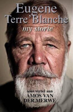 Eugene Terre'Blanche My Storie Eugene N. Terre'Blanche