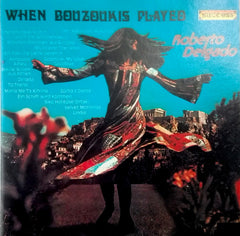 Roberto Delgado - When Bouzoukis Played