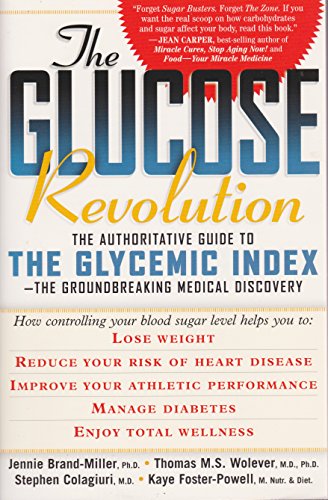 The Glucose Revolution - Jennie Brand-Miller, Thomas M.S. Wolever, Stephan Colagiuri & Kaye Foster-Powell