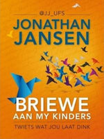 Briewe Aan My Kinders : Twiets Wat Jou Laat Dink - Jonathan Jansen