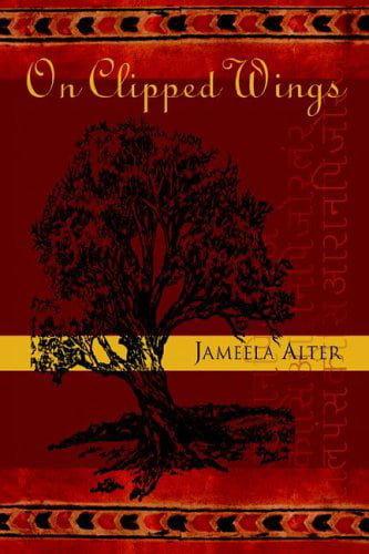 On Clipped Wings - Jameela Alter