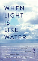 When Light is Like Water  Molly McCloskey