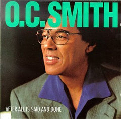 O.C. Smith - After All Is Said And Done