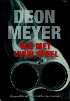 Wie met vuur speel - Deon Meyer