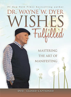 Wishes Fulfilled - Wayne W. Dyer (DVD)