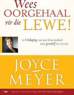 Wees oorgehaal vir die lewe Joyce Meyer