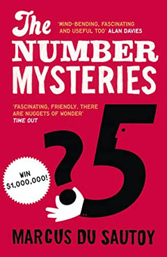 The Number Mysteries: A Mathematical Odyssey through Everyday Life Marcus Du Sautoy