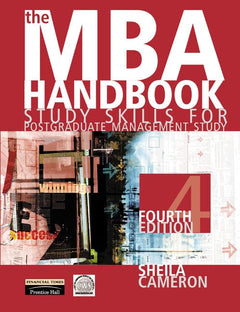 The MBA Handbook: Study Skills for Postgraduate Management Study - Sheila Cameron