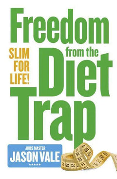 Slim for Life: Freedom from the Diet Trap - Jason Vale