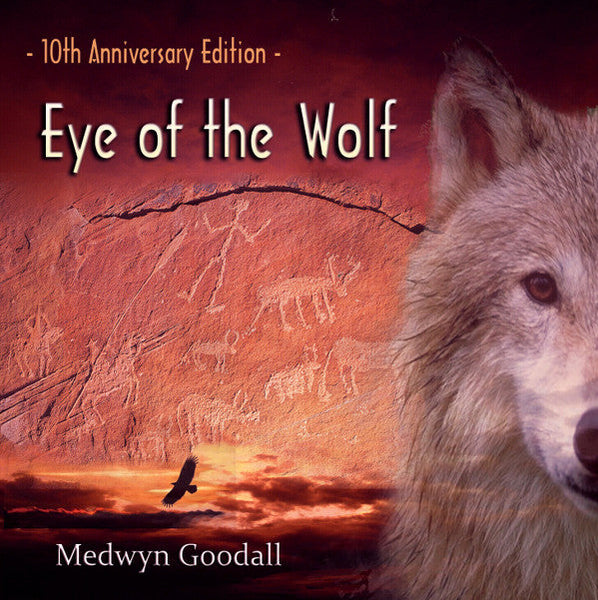 Medwyn Goodall - Eye Of The Wolf (10th Anniversary Edition)