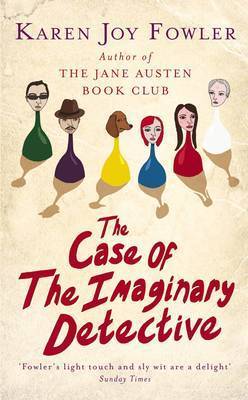 The Case Of The Imaginary Detective - Karen Joy Fowler