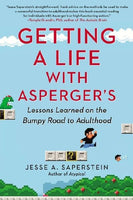 Getting a Life with Asperger's: Lessons Learned on the Bumpy Road to Adulthood - Jesse A. Saperstein