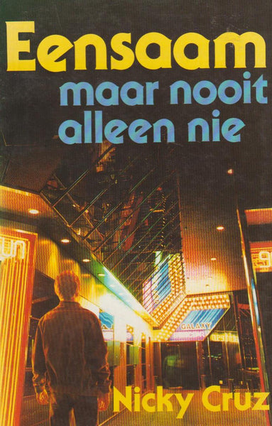 Eensaam Maar Nooit Alleen Nie Nicky Cruz