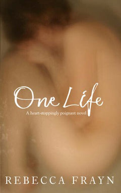 One Life Rebecca Frayn