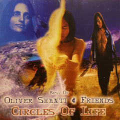 Oliver Shanti & Friends - Best Of - Circles Of Life