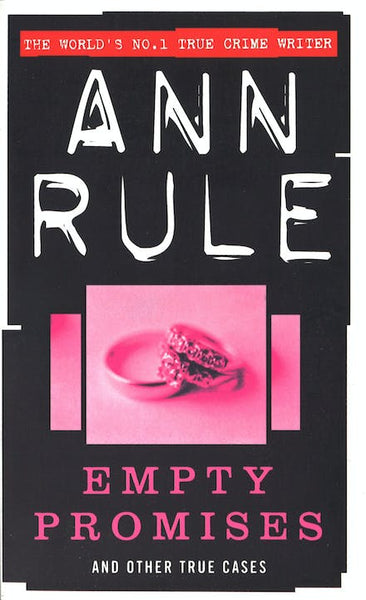 Empty Promises: And Other True Cases - Ann Rule