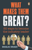 What Makes Them Great?: 50 Ways to Become the Industry Leader - Douglas Kruger