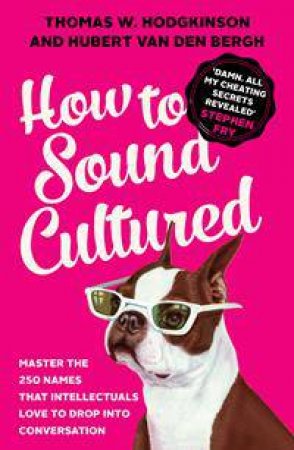 How to Sound Cultured - Thomas W. Hodgkinson & Hubert Van Den Bergh