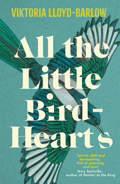 All the Little Bird-Hearts - Viktoria Lloyd-Barlow