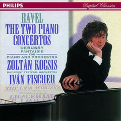 Ravel / Debussy - Zoltan Kocsis / Budapest Festival Orchestra / Ivan Fischer - The Two Piano Concertos / Fantaisie For Piano And Orchestra