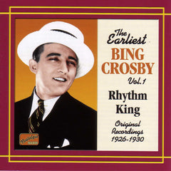 Bing Crosby - Rhythm King (The Earliest Recordings, Vol. 1: 1926-1930)
